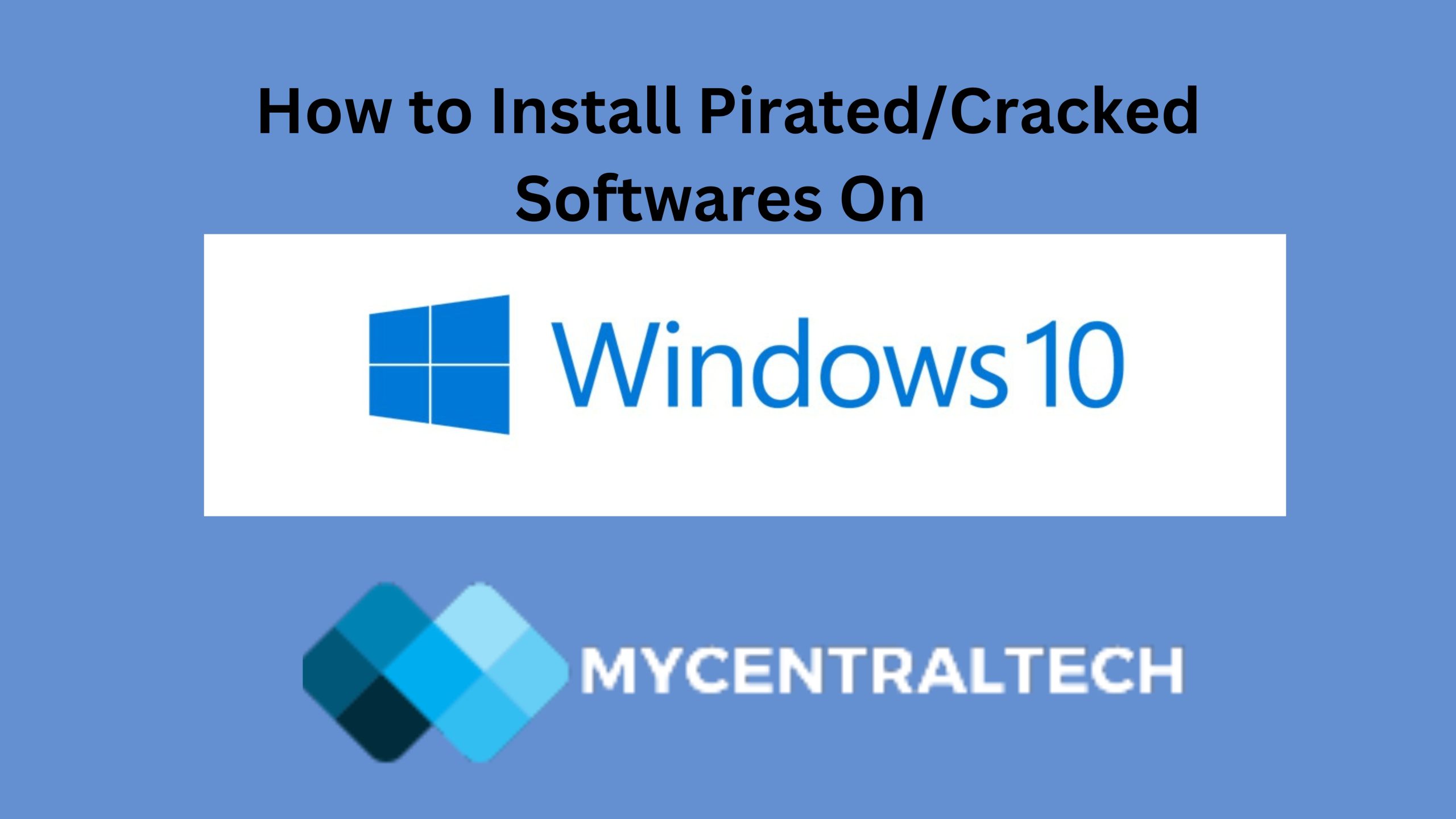 Read more about the article How to Install Pirated/Cracked Softwares on Windows 10 Easily